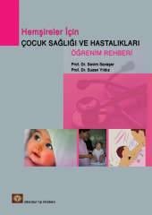 Hemşireler için Çocuk Sağlığı ve Hastalıkları Öğrenim Rehberi
