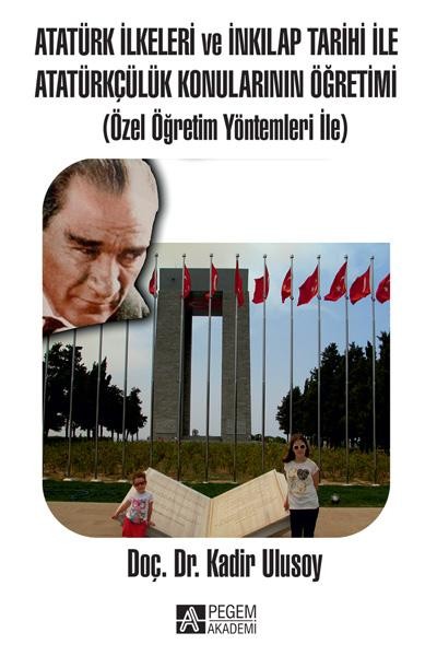 Atatürk İlkeleri ve İnkılap Tarihi İle Atatürkçülük Konularının Öğretimi