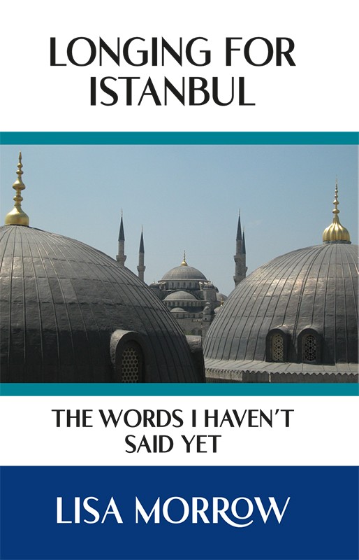 Longing for Istanbul: The Words I Haven’t Said Yet