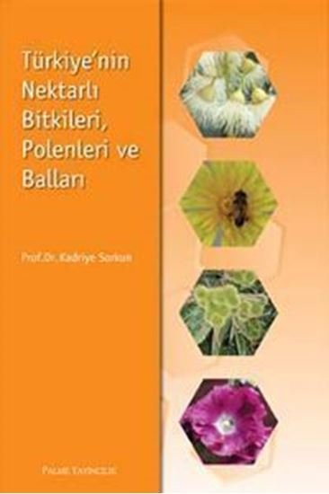Türkiyenin Nektarlı Bitkileri Polenleri ve Balları