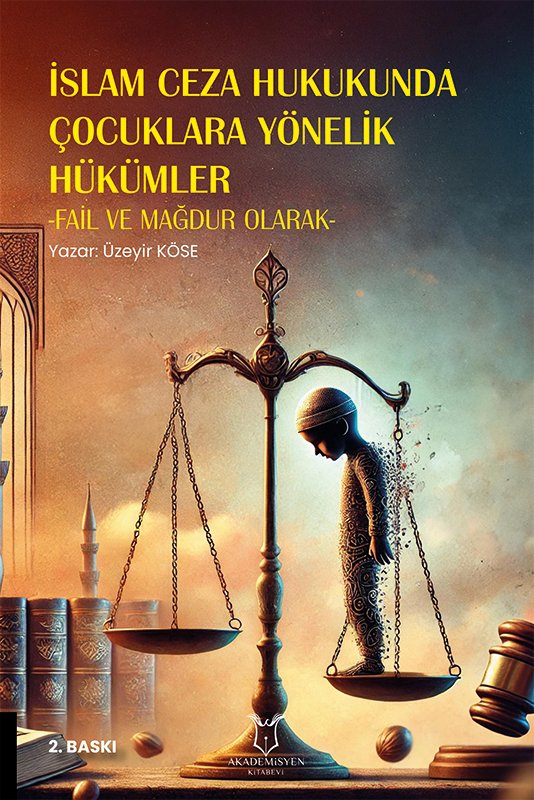 İslam Ceza Hukukunda Çocuklara Yönelik Hükümler -Fail ve Mağdur Olarak