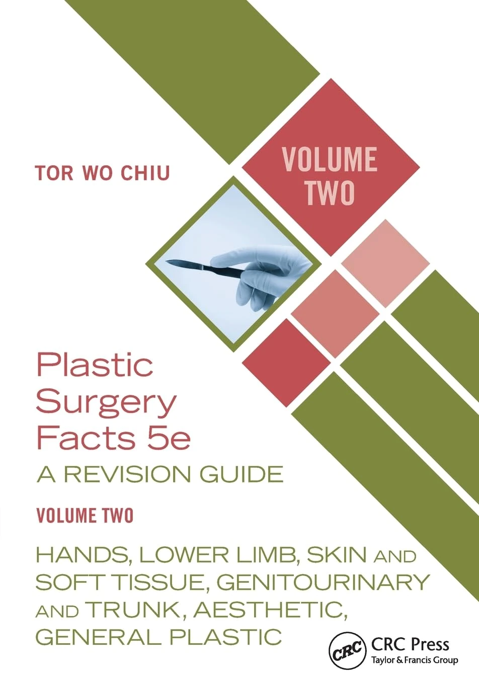 Plastic Surgery Facts: A Revision Guide Volume Two Hands, Lower Limb ...