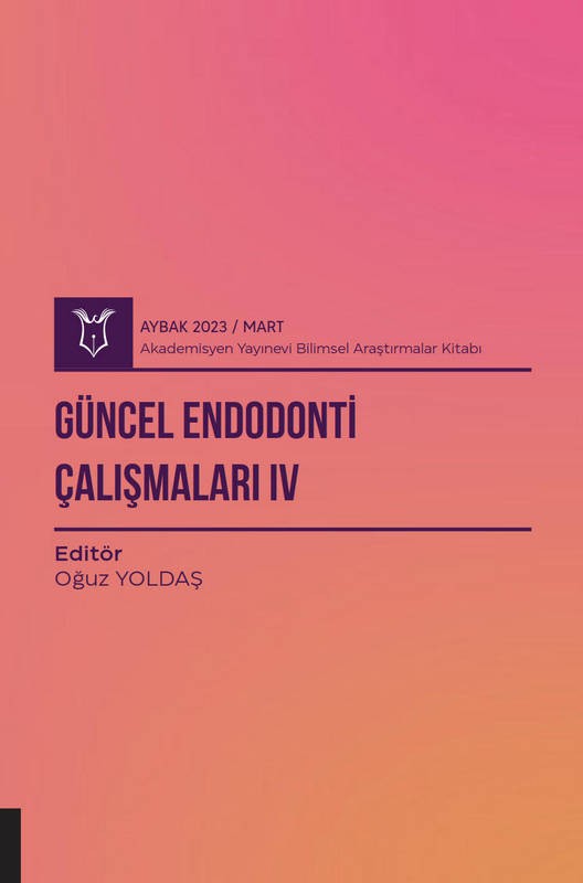 Güncel Endodonti Çalışmaları IV ( AYBAK 2023 Mart )