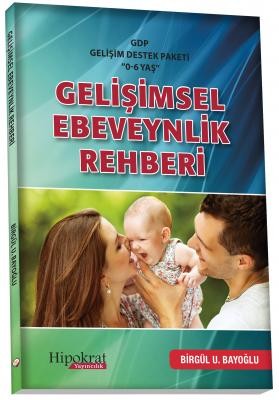 GDP Gelişimsel Destek Paketi ``0-6 Yaş`` Gelişimsel Ebeveynlik Rehberi