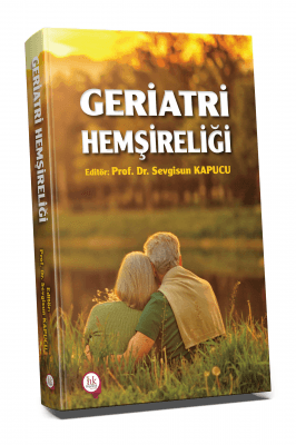 Geriatri Hemşireliği - Sevgisun KAPUCU