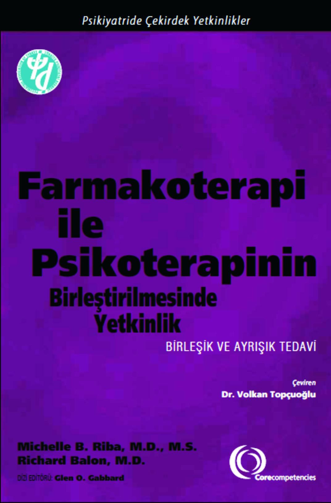 Farmakoterapi ile Psikoterapinin Birleştirilmesinde Yetkinlik – Birleşik ve Ayrışık Tedavi