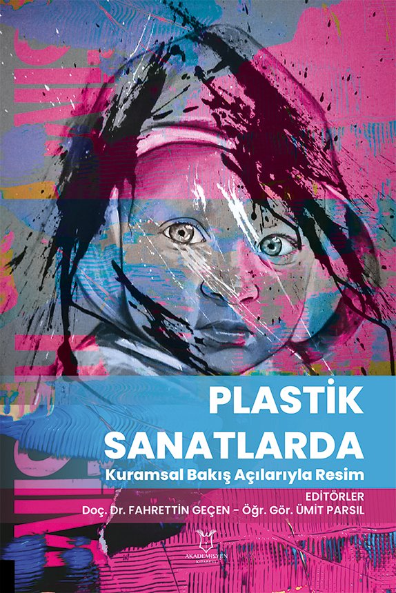 Plastik Sanatlarda Kuramsal Bakış Açılarıyla Resim