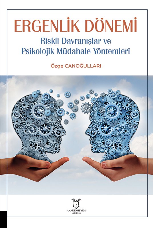 Ergenlik Dönemi Riskli Davranışlar ve Psikolojik Müdahale Yöntemleri