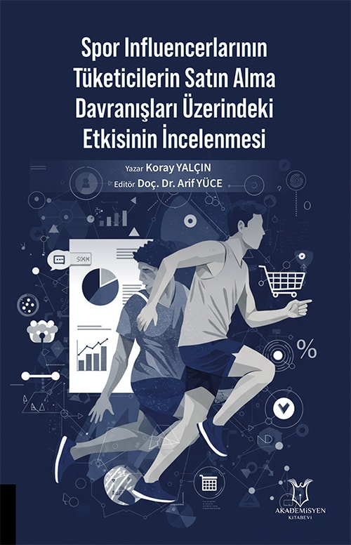 Spor Influencerlarının Tüketicilerin Satın Alma Davranışları Üzerindeki Etkisinin İncelenmesi