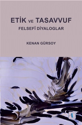 ETİK VE TASAVVUF - Felsefî Diyaloglar