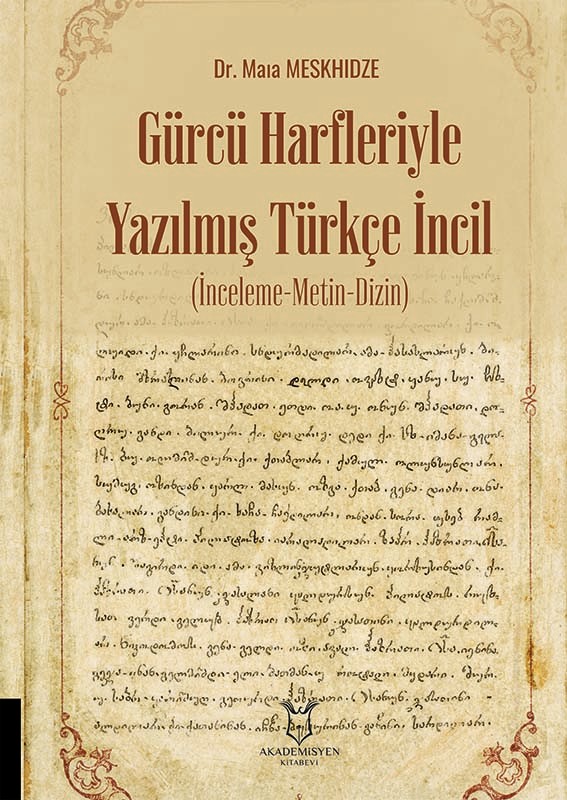 Gürcü Harfleriyle Yazılmış Türkçe İncil (İnceleme-Metin-Dizin)