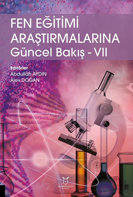 Fen Eğitimi Araştırmalarına Güncel Bakış - VII