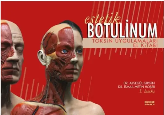 Toksin Estetik Botulinum Toksin Uygulamaları El Kitabı,3.Baskı - 9786058146556