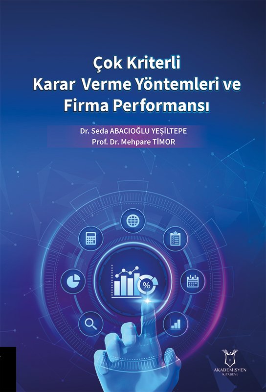 Çok Kriterli Karar Verme Yöntemleri ve Firma Performansı