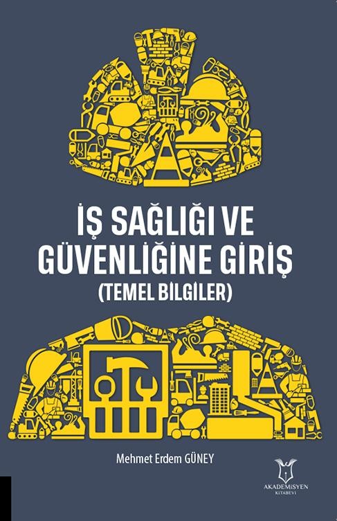 İş Sağlığı ve Güvenliğine Giriş Temel Bilgiler