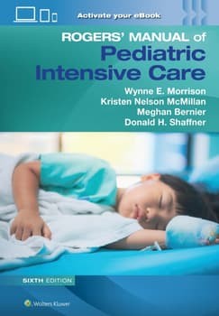 Rogers Manual of Pediatric Intensive Care, 6th Edition