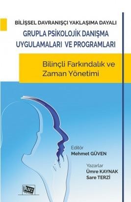 Bilişsel Davranışçı Yaklaşıma Dayalı Grupla Psikolojik Danışma Uygulamaları Ve Programları
