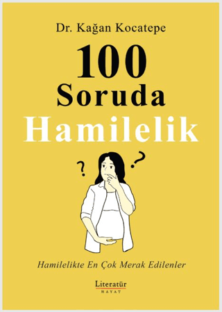 100 Soruda Hamilelik Hamilelikte En Çok Merak Edilenler