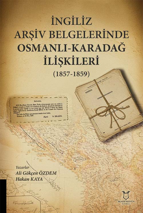 İngiliz Arşiv Belgelerinde Osmanlı -Karadağ İlişkileri (1857-1859)