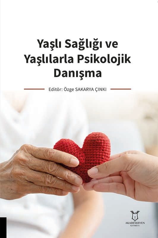 Yaşlı Sağlığı ve Yaşlılarla Psikolojik Danışma