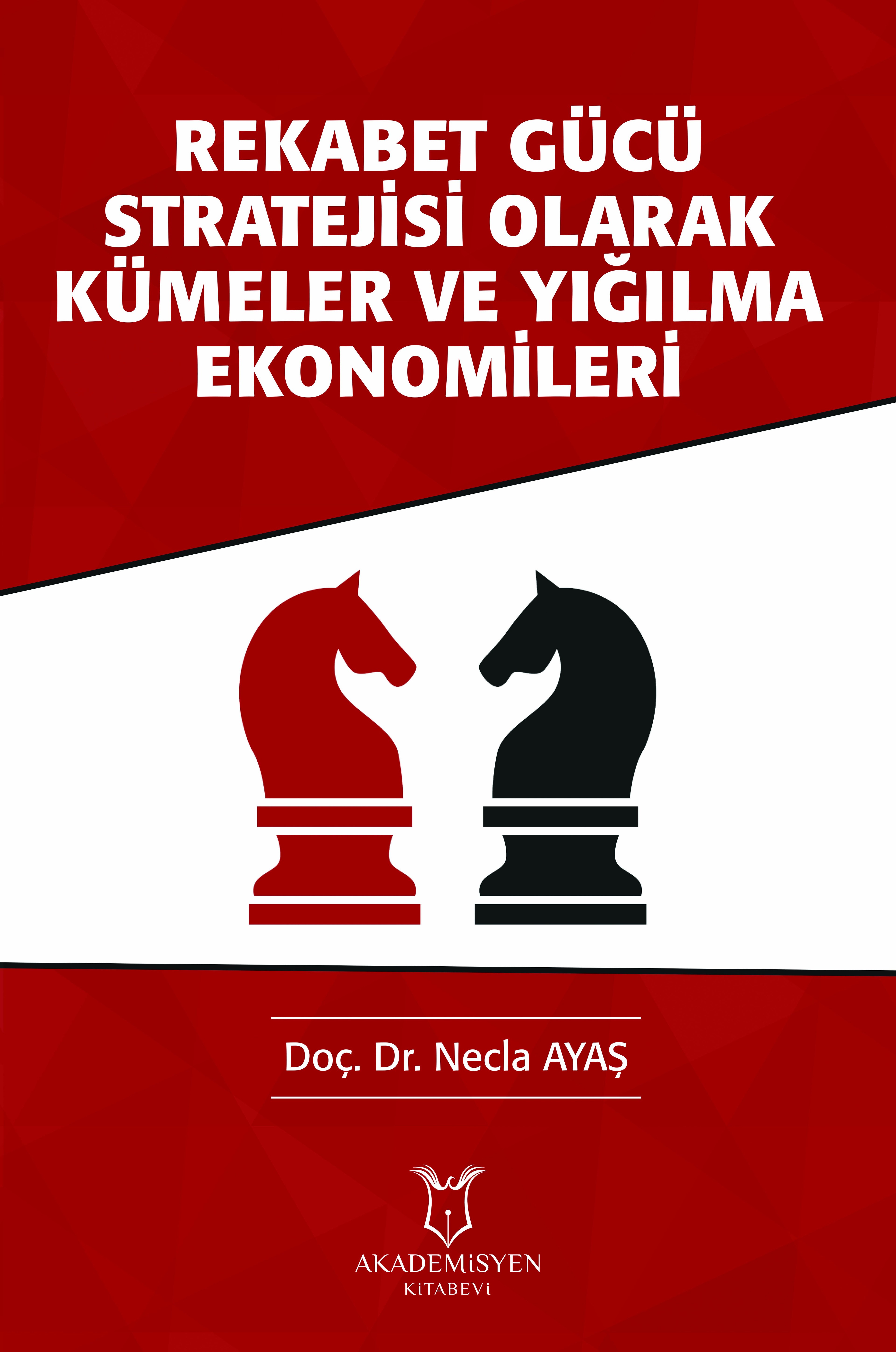 Rekabet Gücü Stratejisi Olarak Kümeler ve Yığılma Ekonomileri