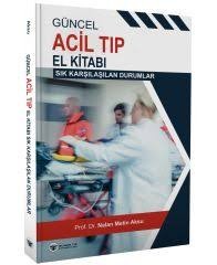 Güncel Acil Tıp El Kitabı (Sık Karşılaşılan Durumlar)