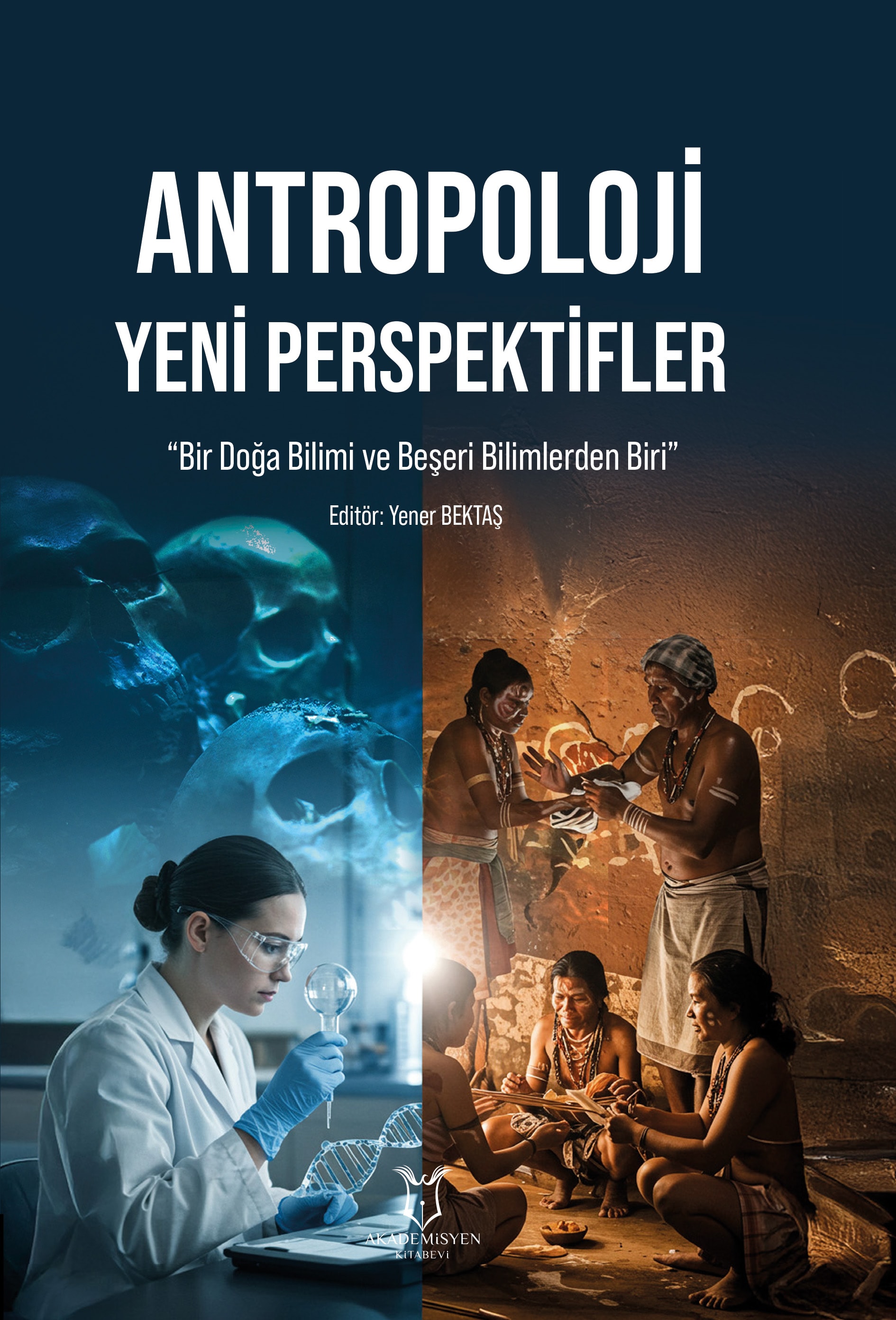 Antropoloji Yeni Perspektifler “Bir Doğa Bilimi ve Beşeri Bilimlerden Biri”