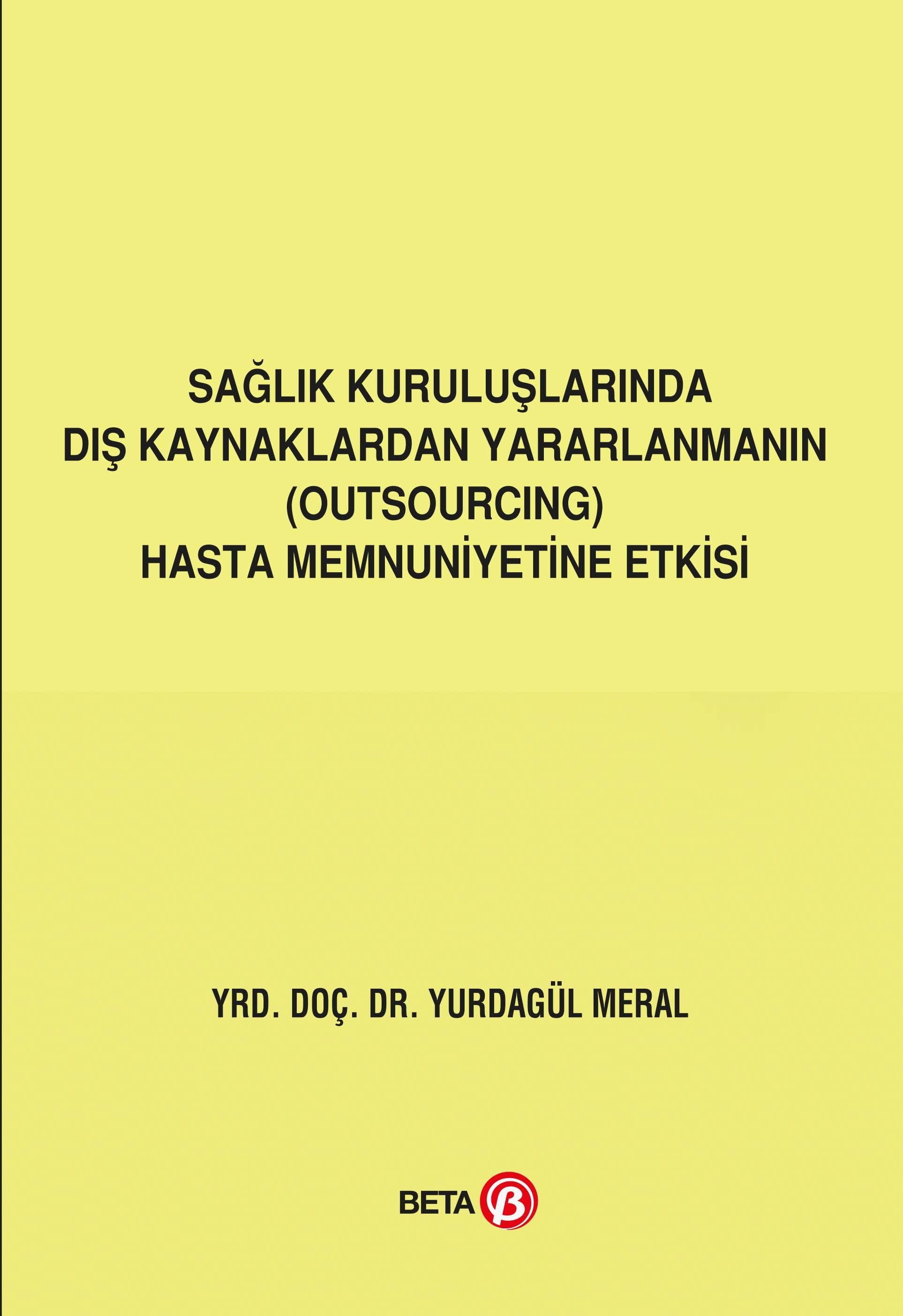 Sağlık Kuruluşlarında Dış Kaynaklardan Hasta Memnuniyetine Etkisi