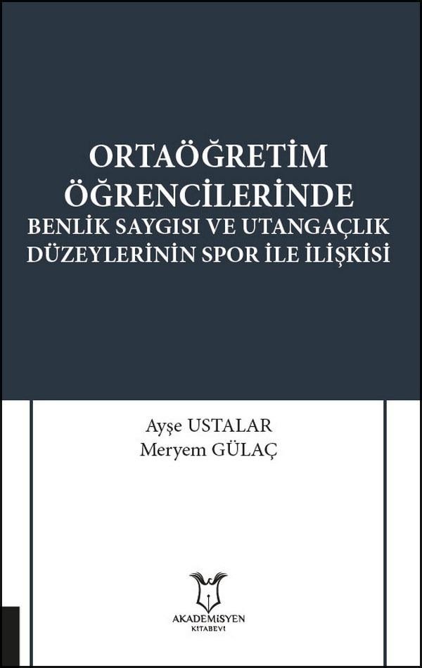 Ortaöğretim Öğrencilerinde Benlik Saygısı ve Utangaçlık Düzeylerinin Spor İle İlişkisi