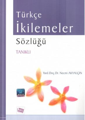 Türkçe İkilemeler Sözlüğü (tanıklı)