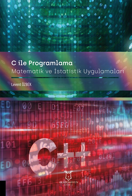 C ile Programlama Matematiksel ve İstatistiksel Uygulamalar