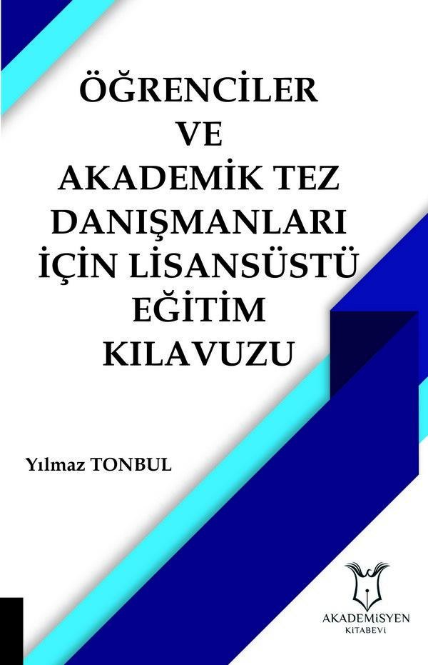 Öğrenciler  ve Akademik Tez Danışmanları İçin Lisansüstü Eğitim Kılavuzu