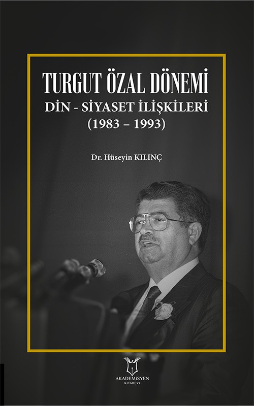 Turgut Özal Dönemi Din Siyaset İlişkileri (1983 – 1993)