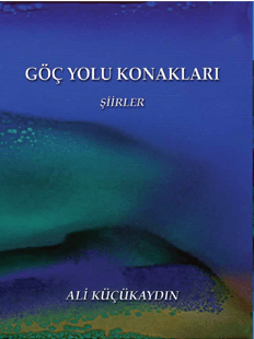 Göç Yolu Konakları "Şiirler"