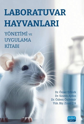 Laboratuvar Hayvanları Yönetimi ve Uygulama Kitabı