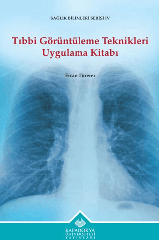 Tıbbi Görüntüleme Teknikleri Uygulama Kitabı