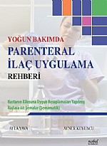 Yoğun Bakımda Parenteral İlaç Uygulama Rehberi