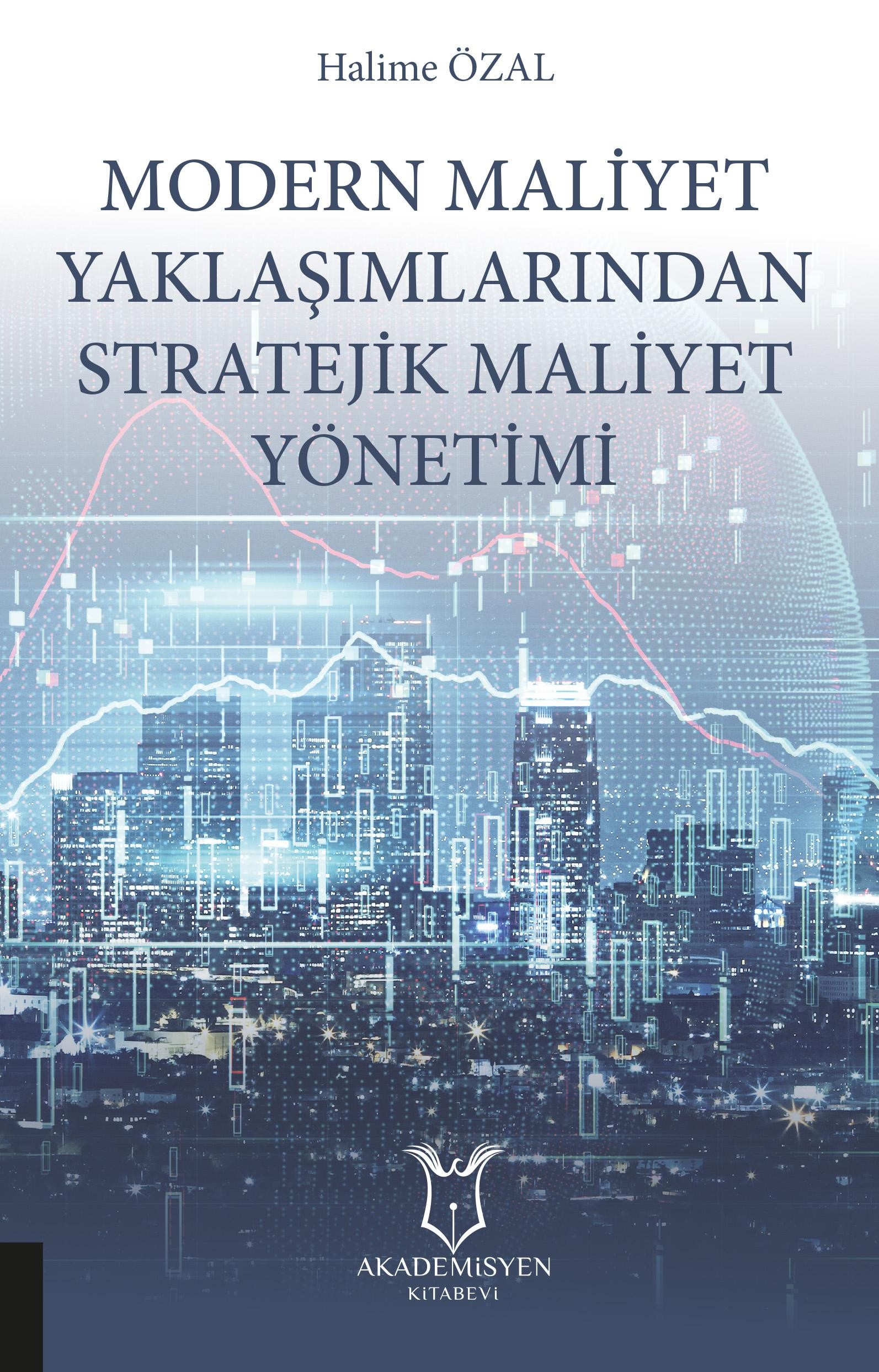 Modern Maliyet Yaklaşımlarından Stratejik Maliyet Yönetimi