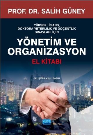 YÖNETİM VE ORGANİZASYON El Kitabı - Yüksek Lisans Doktora ve Doçentlik Sınavları İçin