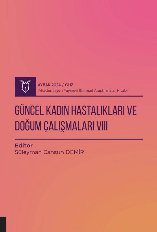 Güncel Kadın Hastalıkları ve Doğum Çalışmaları VIII ( AYBAK 2024 Güz )