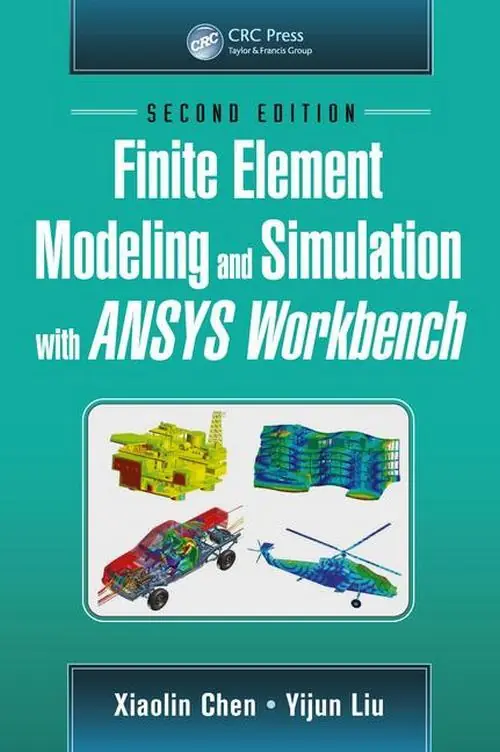 Finite Element Modeling and Simulation with ANSYS Workbench - 9781138486294