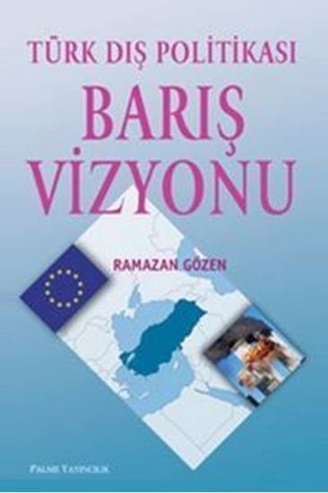 Türk Dış Politikası Barış Vizyonu