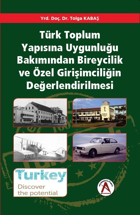 Türk Toplum Yapısına Uygunluğu Bakımından Bireycilik ve Özel Girişimciliğin Değerlendirilmesi