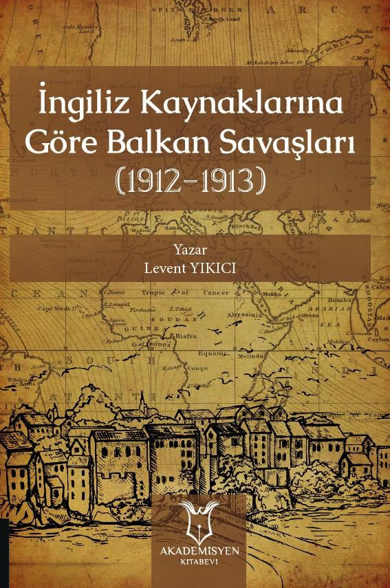 İngiliz Kaynaklarına Göre Balkan Savaşları (1912-1913)