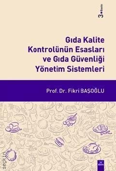 Gıda Kalite Kontrolünün Esasları ve Gıda Güvenliği Yönetim Sistemleri