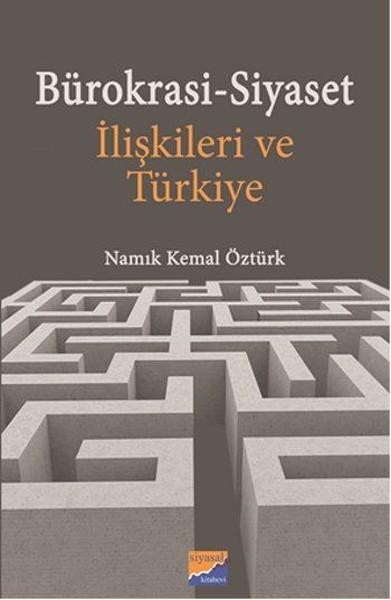 Bürokrasi ve Siyaset İlişkileri ve Türkiye