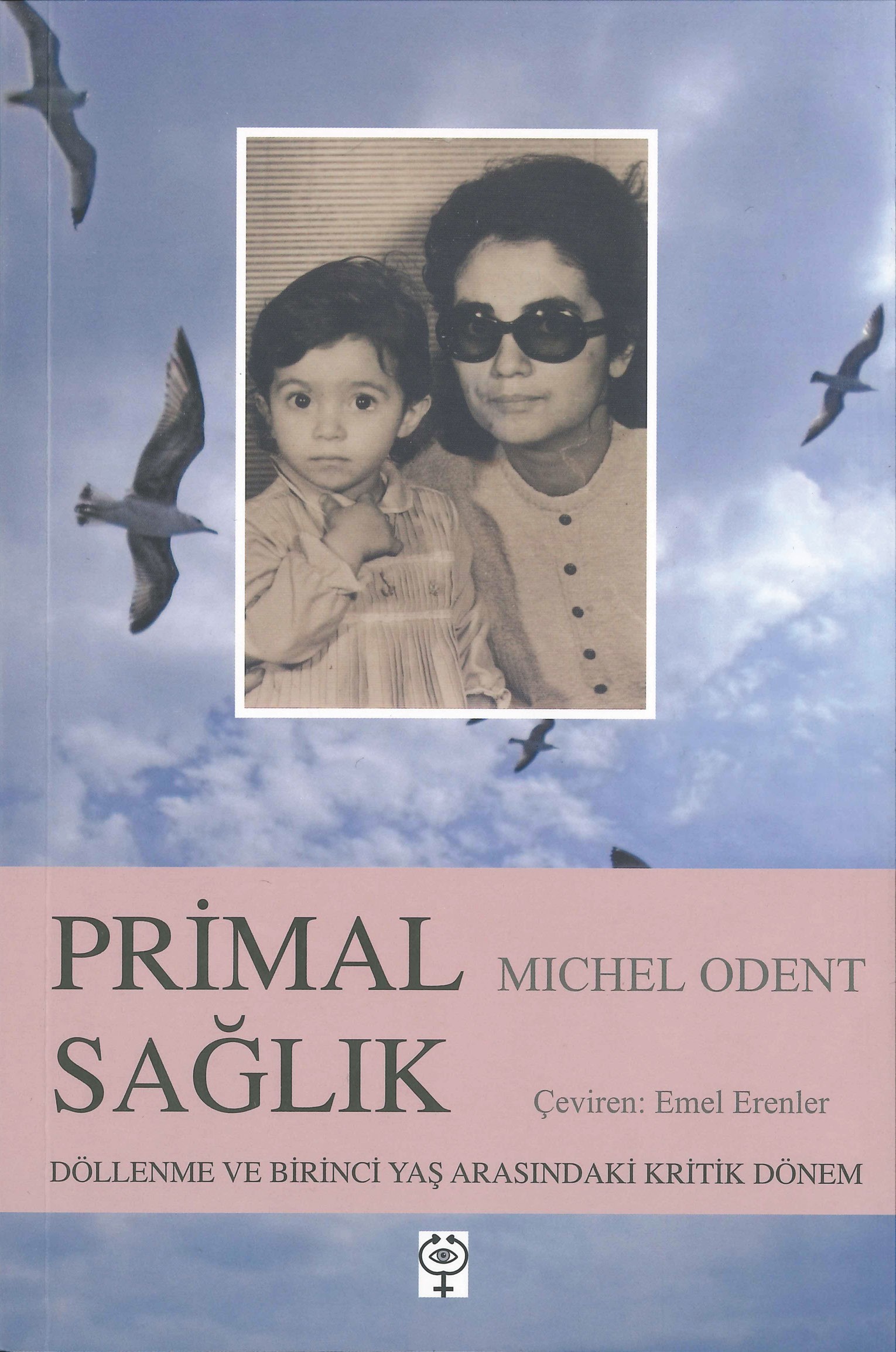 Primal Sağlık Döllenme ve Birinci Yaş Arasındaki Kritik Dönem