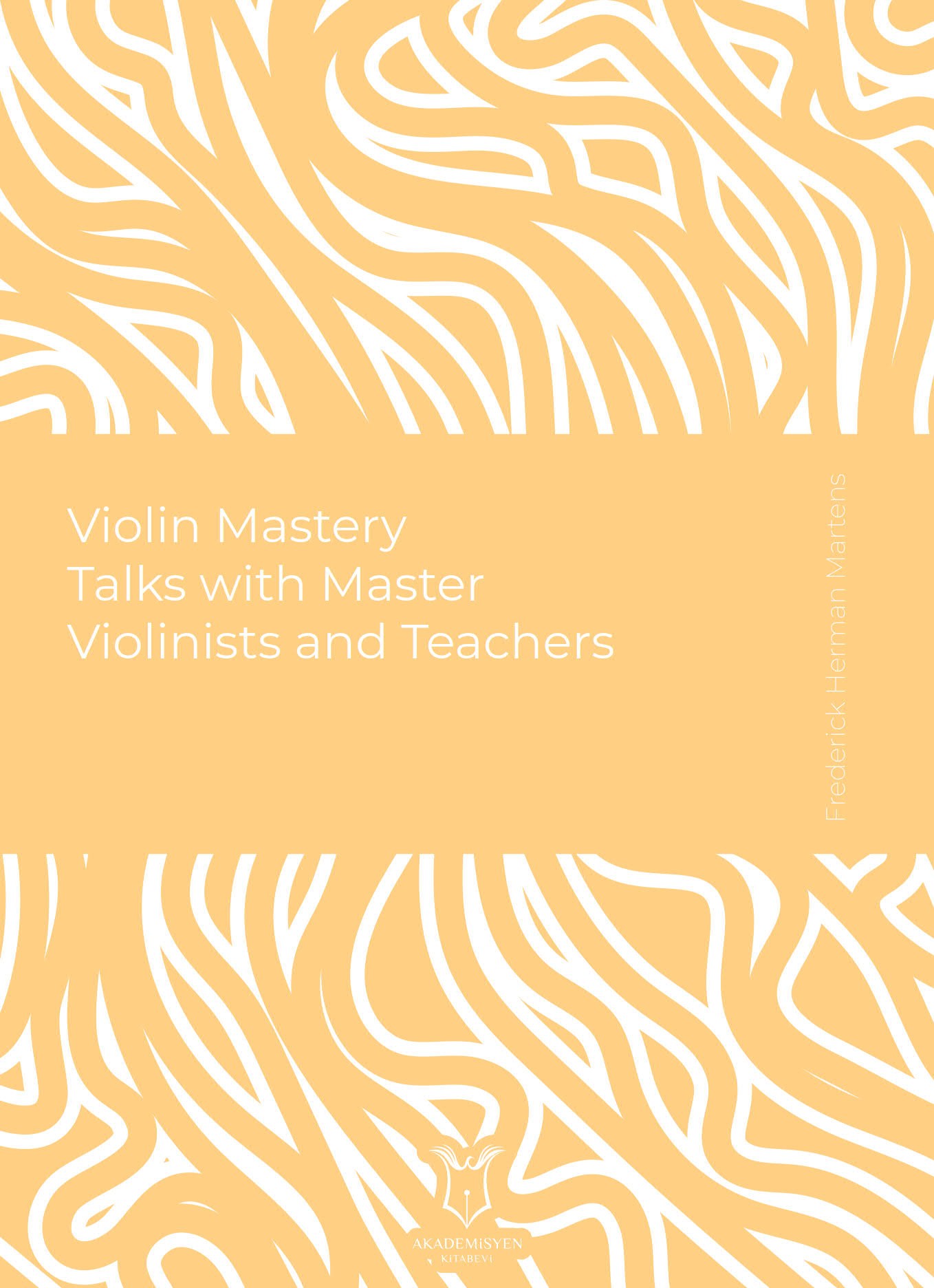 Violin Mastery Talks with Master Violinists and Teachers (E-Kitap)