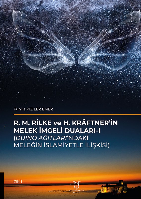 R. M. Rilke Ve H. Kräftner’in Melek İmgeli Duaları- I (Duino Ağıtları’ndaki Meleğin İslamiyetle İlişkisi)