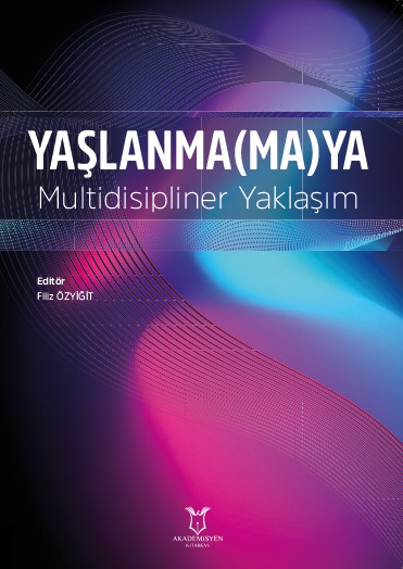 Yaşlanma(ma)ya Multidisipliner Yaklaşım